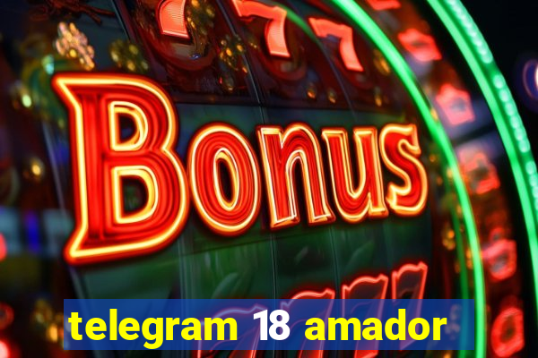 telegram 18 amador